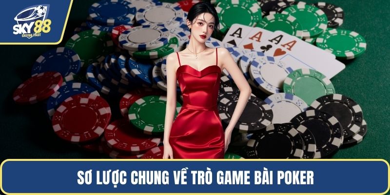 Sơ lược chung về trò game bài poker